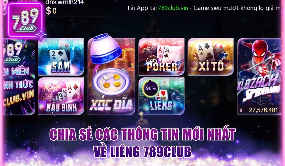 Chia sẻ các thông tin mới nhất về Liêng 789Club