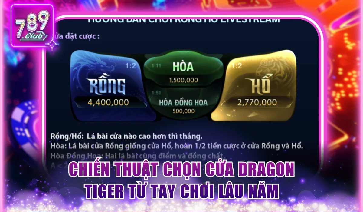 Chiến thuật chọn cửa Dragon Tiger từ tay chơi lâu năm
