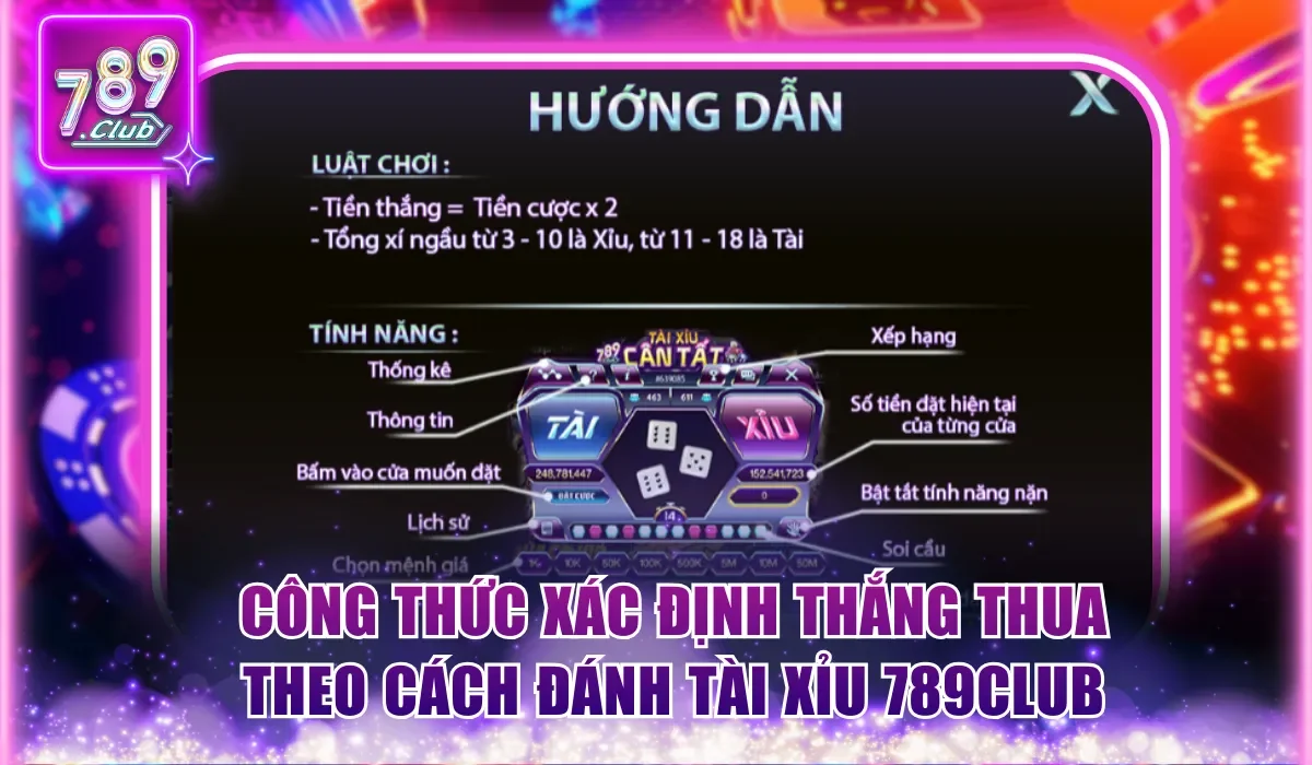 Công thức xác định thắng thua theo cách đánh Tài Xỉu 789Club
