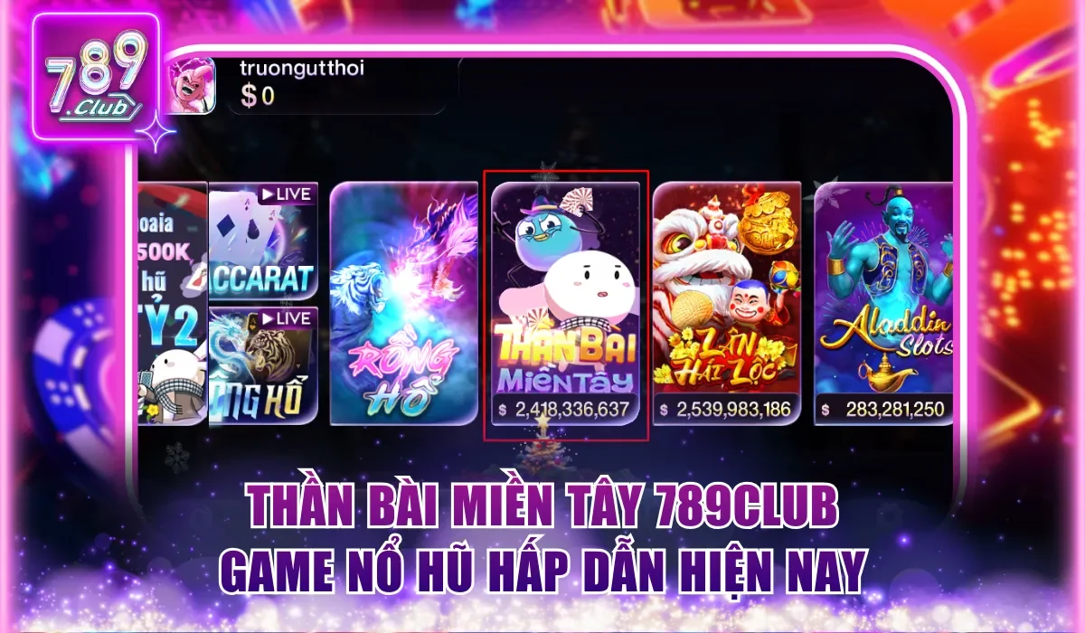 Thần Bài Miền Tây 789Club game nổ hũ hấp dẫn hiện nay 