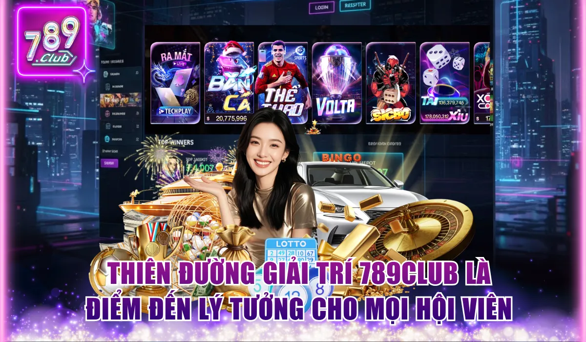 789Club – Link Tải Game 789 Club IOS/APK Mới Nhất 14 thien duong giai tri 789club la diem den ly tuong cho moi hoi vien