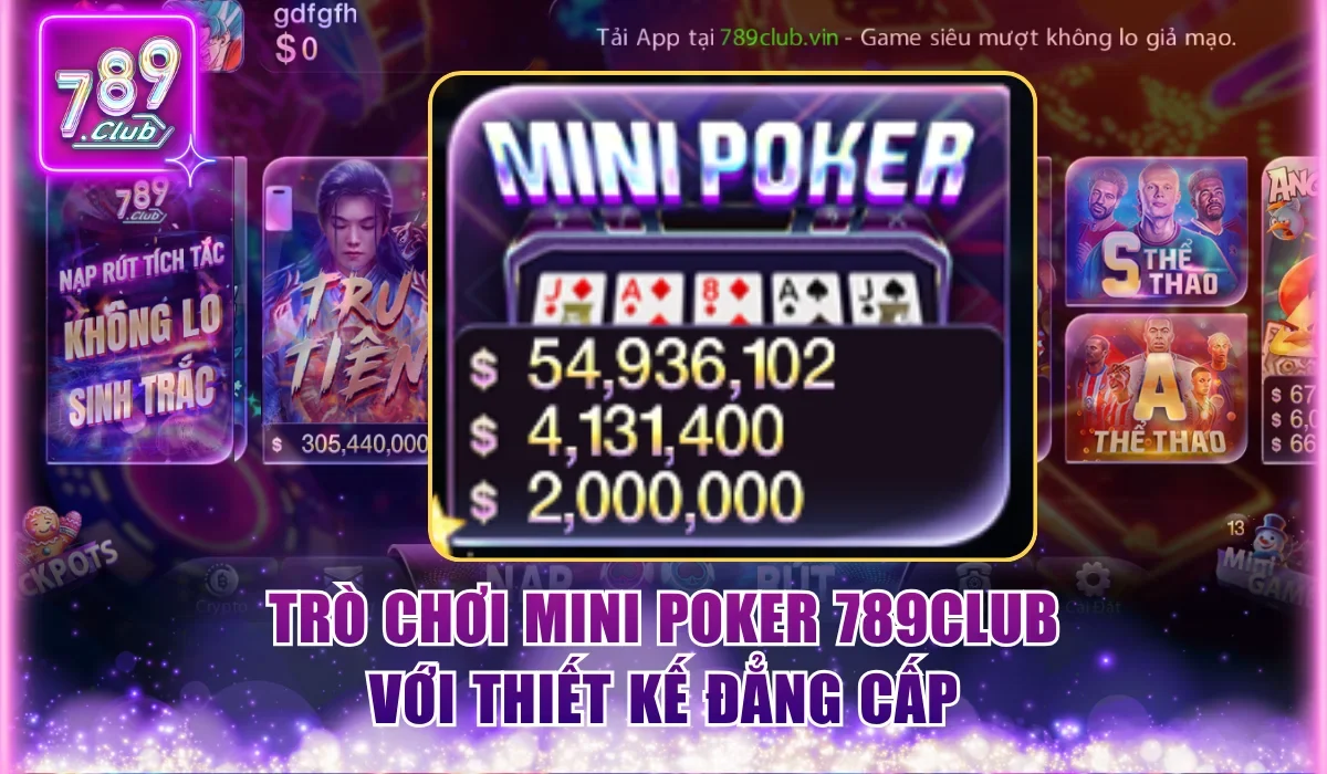 Trò chơi Mini Poker 789Club với thiết kế đẳng cấp