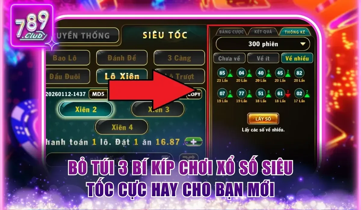 Bỏ túi ngay 3 cách chơi Xổ Số Siêu Tốc cực hay