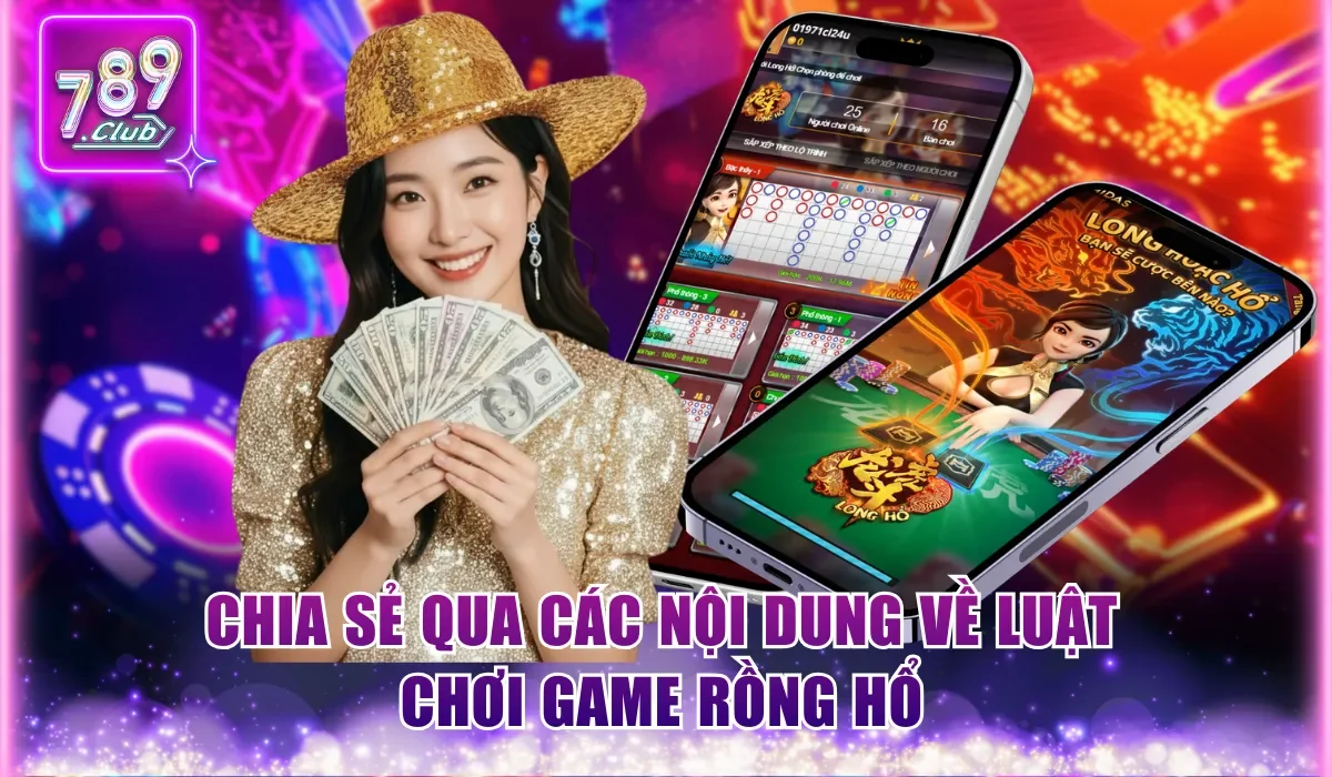 Chia sẻ qua các nội dung về luật chơi game Rồng Hổ