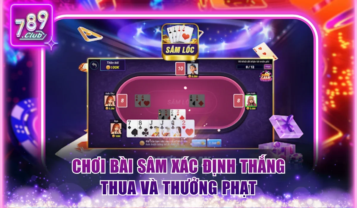 Chơi bài Sâm xác định thắng thua và thưởng phạt