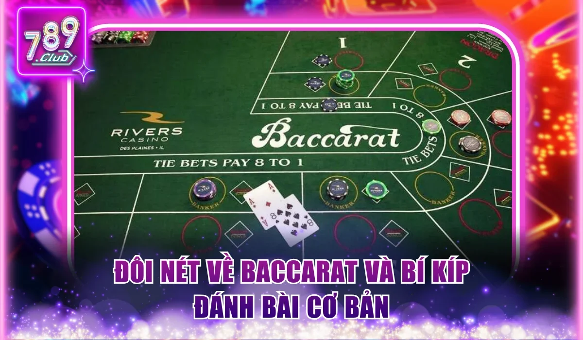 Đôi nét về Baccarat và bí kíp đánh bài cơ bản