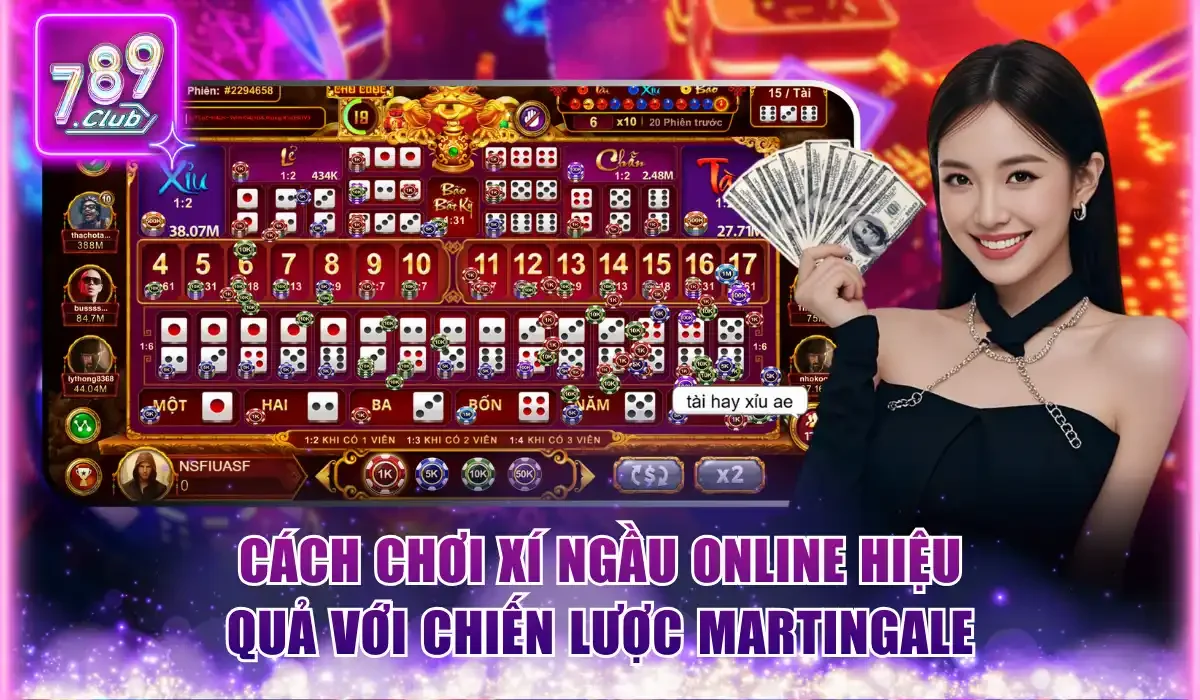 Cách chơi Xí Ngầu online hiệu quả với chiến lược Martingale