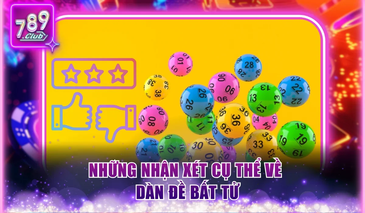 Dàn Đề Bất Tử Bí Quyết Chơi Lô Đề Bền Vững Tại 789Club 2 Những nhận xét cụ thể về dàn đề bất tử