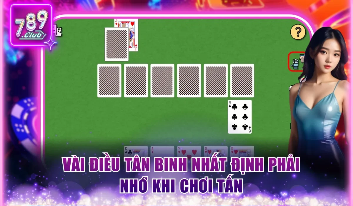 Vài điều tân binh nhất định phải nhớ khi chơi Tấn