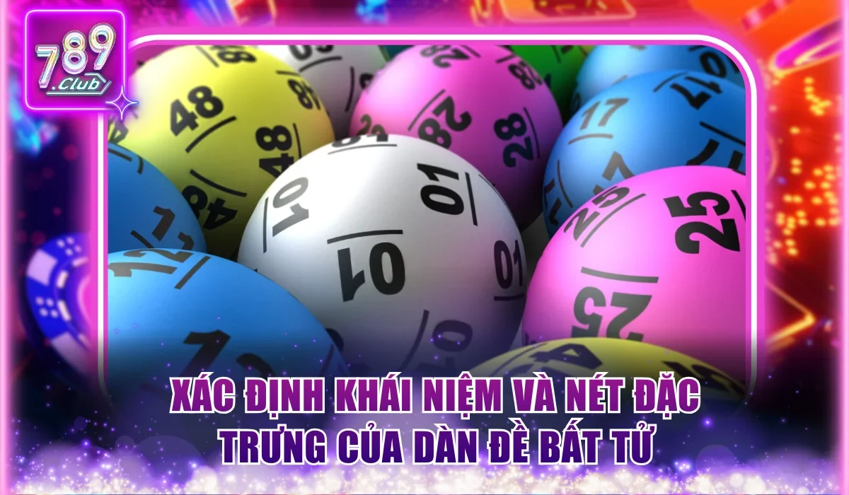 Dàn Đề Bất Tử Bí Quyết Chơi Lô Đề Bền Vững Tại 789Club 1 Xác định khái niệm và nét đặc trưng của dàn đề bất tử
